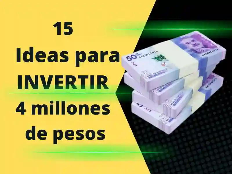 ¿cómo Invertir 4 Millones De Pesos 【guía Paso A Paso】 Finanzas Novaemk 7676