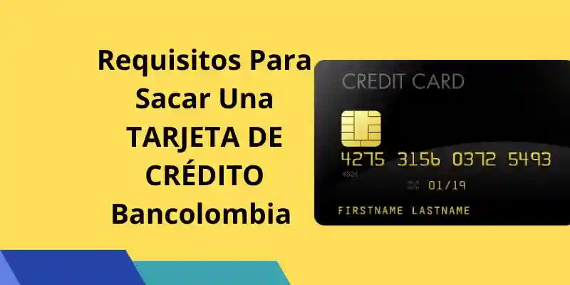 Requisitos Para Sacar Una Tarjeta De CrÉdito Bancolombia Finanzas Nova 6023